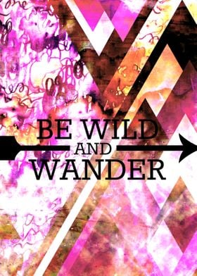 Be Wild and Wander