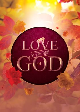 Love is the Will of God