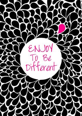 Enjoy to be Different