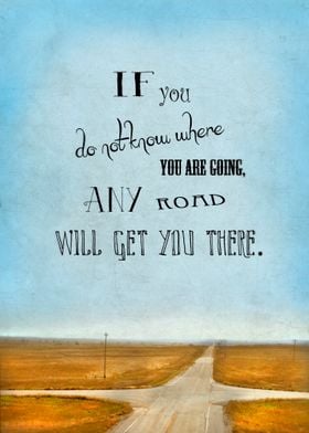 Any road will get you there.