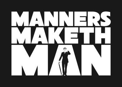 MANNERS MAKETH MAN