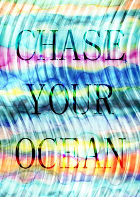 CHASE YOUR OCEAN