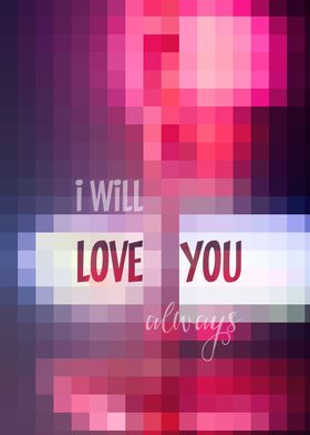 Love You Always Mosaic Stained Glass Geometric Text Art ... 