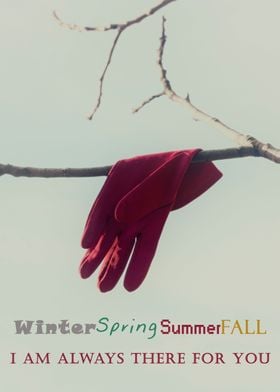 Winter Spring Summer Fall - I am always there for you