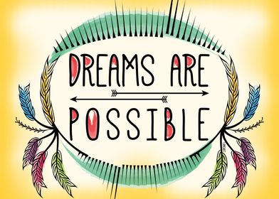 Dreams are Possible
