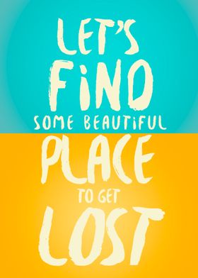 Let&#39;s find some beautiful place