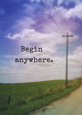 Begin Anywhere