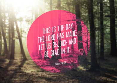 &#34;This is the day that the Lord has made; let us rej ... 
