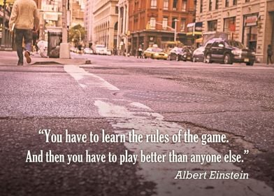 “You have to learn the rules of the game. And then you  ... 