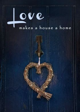love makes a house a home