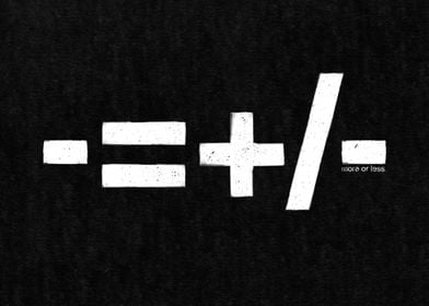 -= /- (less is more/less ...More or less )