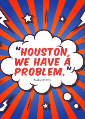 Movie quote - Houston, we have a problem