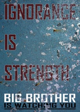 Ignorance is Strength - Inspired by George Orwell&#39;s ... 