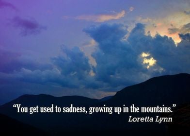 “You get used to sadness, growing up in the mountains.” ... 