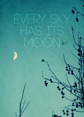 Every sky has its moon