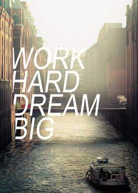 Work hard dream big