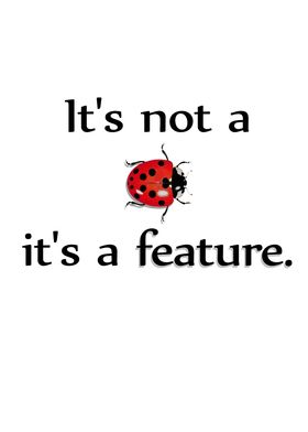 It´s not a bug it´s a feature! :)