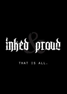 Inked & Proud ::: That is All