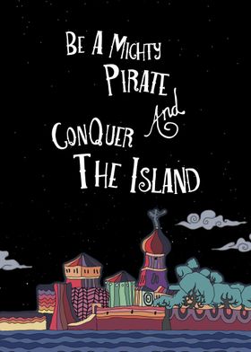 Be a mighty pirate and conquer the island