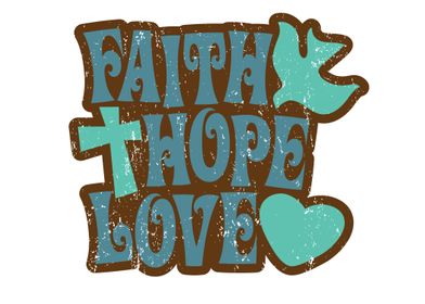 Faith. Hope. Love.