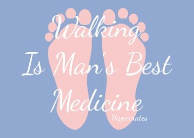 Walking is mans best medicine in a famous quote from Hi ... 