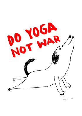 Do yoga not war