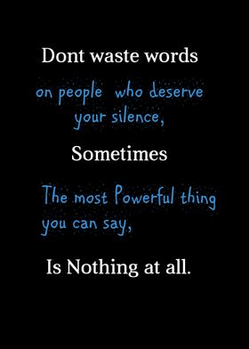 dont waste words on people who deserve your silence som ... 