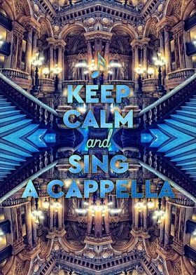 Keep Calm and Go Sing A Cappella Opera Garnier Paris -  ... 