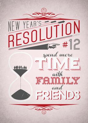 "Spend more time with family and friends" - New Year's  ... 