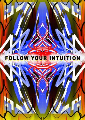 Follow Your Intuition 