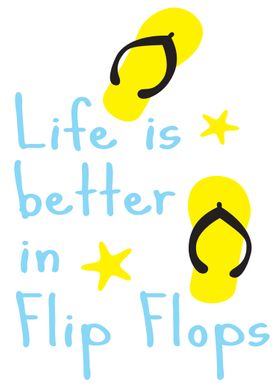 Life is better in flip flops!