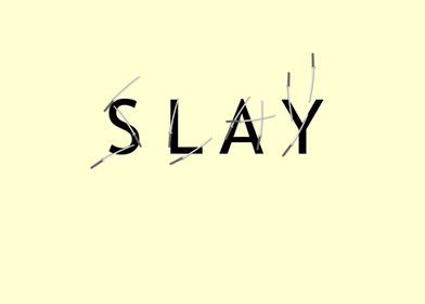 SLAY! BY GASPONCENothing says "slay" like a Katana swor ... 