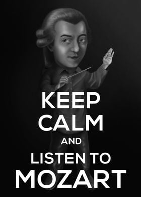 Keep Calm and Listen to Mozart Poster