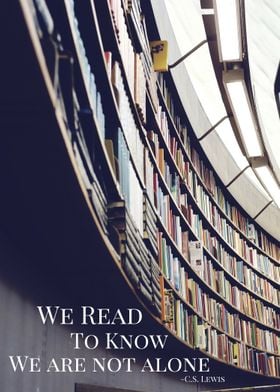 We read to know we are not alone, Quote by C.S. Lewis