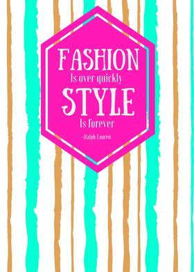 Fashion is over quickly, Style is forever- Quote by Ral ... 