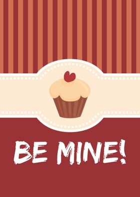 Be mine valentines card with sweet cupcake