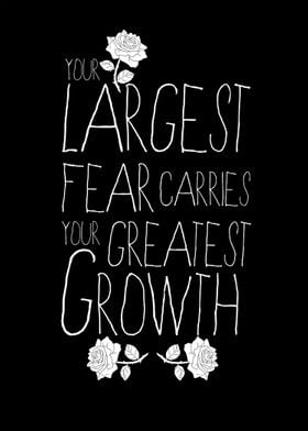 Your largest fear...