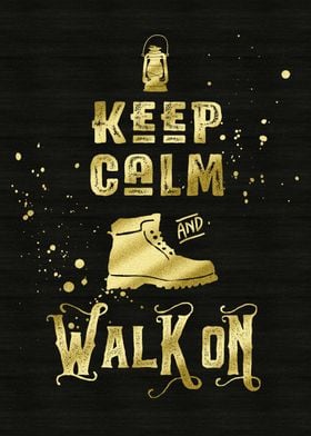 Keep Calm and Walk On Gold Hiking Boot Typography - Typ ... 