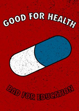 - Good for health, bad for education -