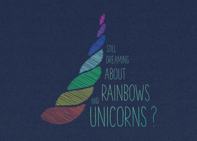 'Rainbows and Unicorns' One for the dreamers. One for t ... 