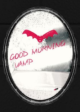 Good Morning Vamp! (welcome to your new life)
