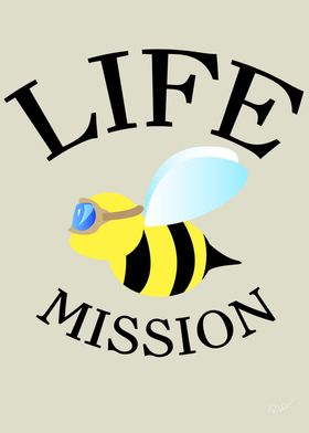 Every one has a mission in life, what is yours?