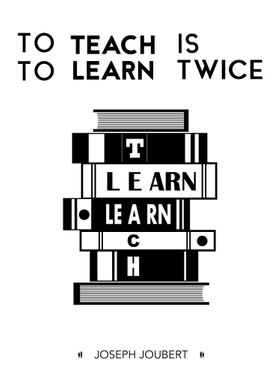 "To teach is to learn twice." - Joseph Joubert A famou ... 