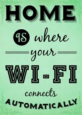 Home is where your WI-FI connects automatically - Green ... 