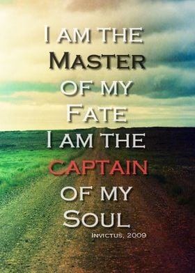 Inspirational quote: I am the Master of my fate, I am t ... 