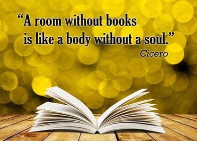 "A room without books is like a body without a soul." – ... 