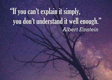 "If you can't explain it simply, you don't understand i ... 