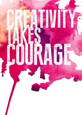 Creativity Takes Courage - Motivational Poster