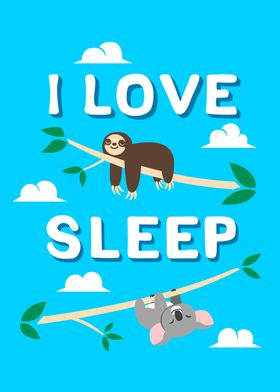 I love sleep