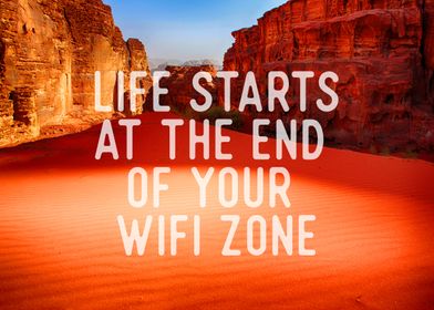 Life starts at the end of your wifi zone